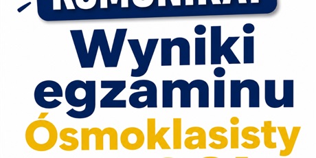 Zaświadczenia o wynikach egzaminu ósmoklasisty !